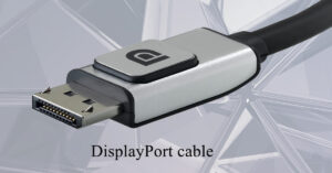 Read more about the article What is DisplayPort cable