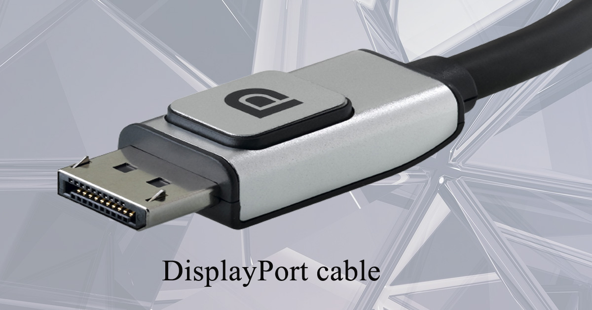 You are currently viewing What is DisplayPort cable