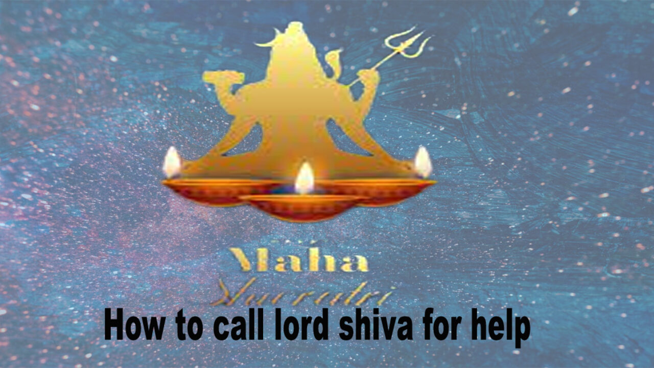 How to Call Lord Shiva for Help?  