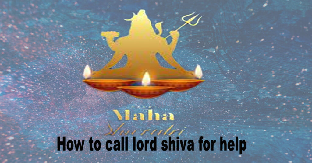 How to call lord shiva for help

