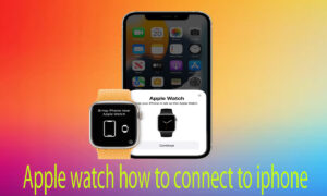 Read more about the article Apple watch how to connect to iphone