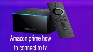 Read more about the article Amazon prime how to connect to tv