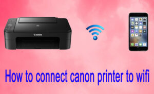 Read more about the article How to connect canon printer to wifi