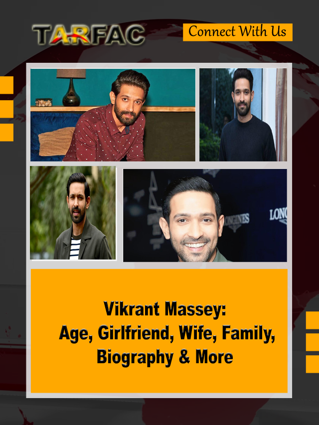 Vikrant Massey: Age, Girlfriend, Wife, Family, Biography & More