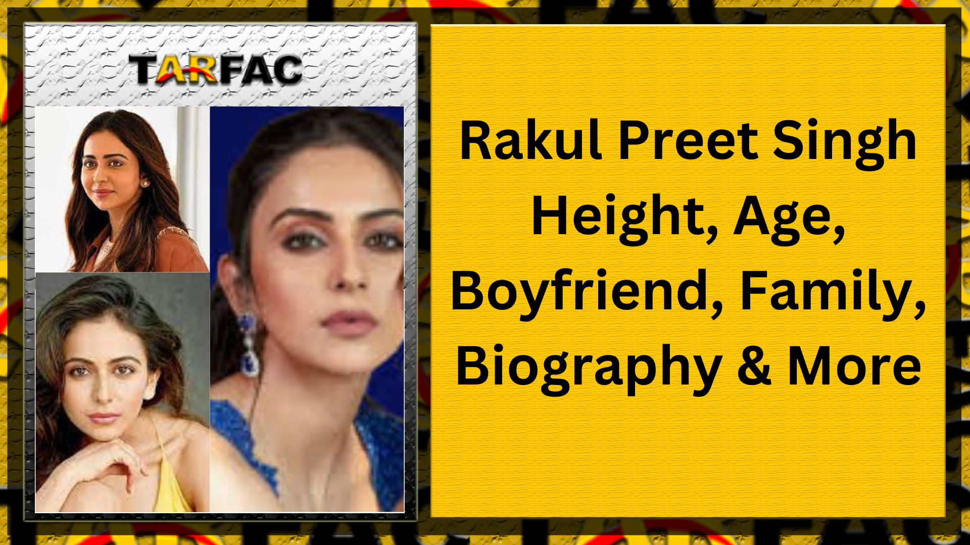 You are currently viewing Rakul Preet Singh Height, Age, Boyfriend, Family, Biography & More