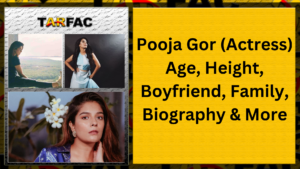 Read more about the article Pooja Gor (Actress) Age, Height, Boyfriend, Family, Biography & More