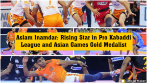 Read more about the article Aslam Inamdar: Rising Star in Pro Kabaddi League and Asian Games Gold Medalist