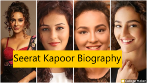 Read more about the article Seerat Kapoor Biography