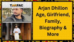 Read more about the article Arjan Dhillon Age, Girlfriend, Family, Biography & More