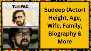 Read more about the article Sudeep (Actor) Height, Age, Wife, Family, Biography & More