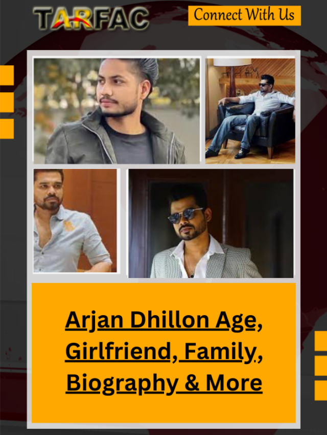 Arjan Dhillon Age, Girlfriend, Family, Biography & More